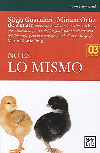 No Es Lo Mismo: Silvia Guarnieri Y Miriam Ortiz de Zárate Analizan 32 Distinciones de Coaching Que Utilizan La Fuerza del Lenguaje Par: Silvia ... Personal Y Profesional (Acción empresarial)