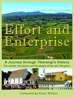 Effort and Enterprise: A Journey through Tikorangi's History