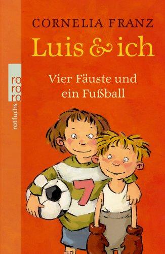 Luis & ich. Vier Fäuste und ein Fußball