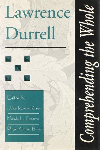 Lawrence Durrell: Comprehending the Whole