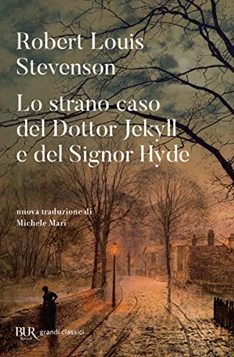 Lo strano caso del dottor Jekyll e del signor Hyde (BUR Grandi classici)