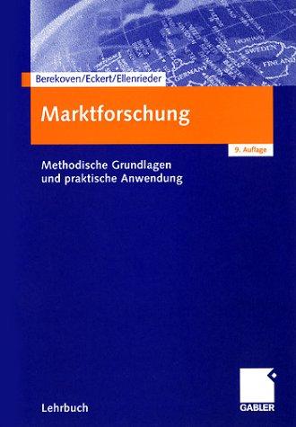 Marktforschung. Methodische Grundlagen und praktische Anwendung