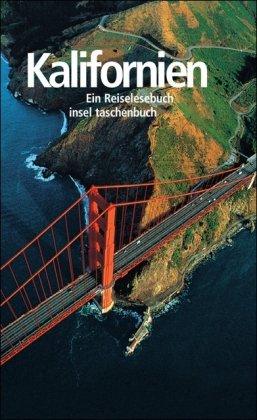 Kalifornien: Ein Reiselesebuch (insel taschenbuch)