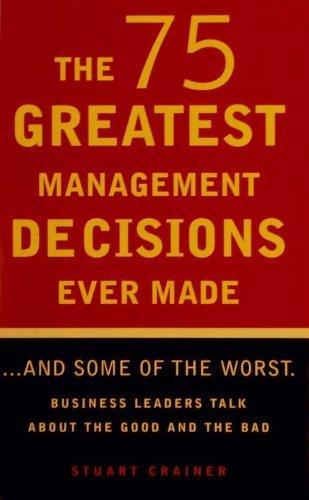 The 75 Greatest Management Decisions Ever Made