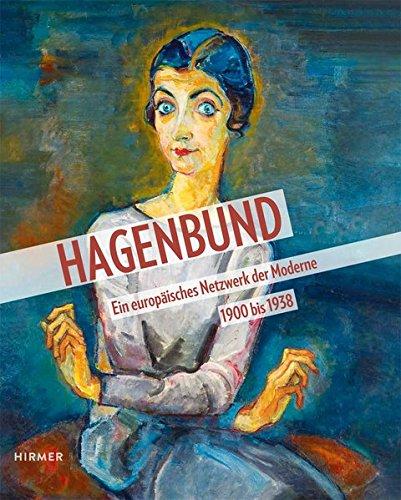 Hagenbund: Ein europäisches Netzwerk der Moderne 1900 bis1938