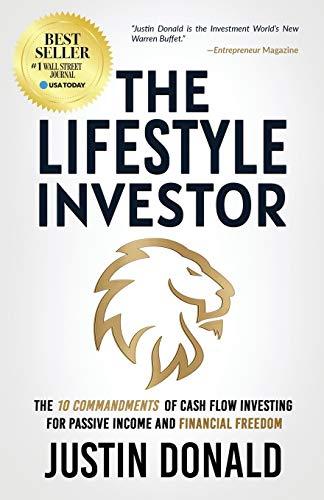 The Lifestyle Investor: The 10 Commandments of Cash Flow Investing for Passive Income and Financial Freedom