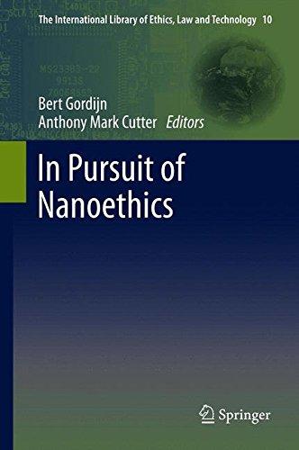 In Pursuit of Nanoethics: Transatlantic Reflections on Nanotechnology (The International Library of Ethics, Law and Technology)