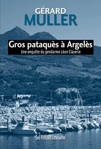 Une enquête du gendarme Léon Claverie. Gros pataquès à Argelès