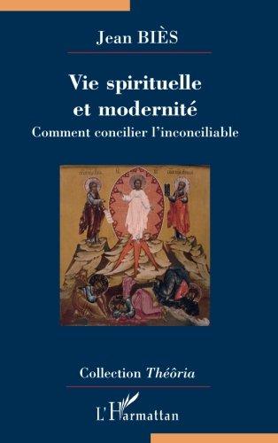 Vie spirituelle et modernité : comment concilier l'inconciliable