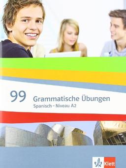 99 Grammatische Übungen Spanisch (A2): Grammatisches Übungsheft 1 zu Línea Verde und Línea Amarilla