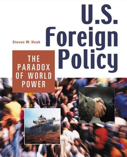 U.S. Foreign Policy: The Paradox Of World Power