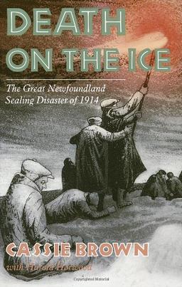 Death On The Ice: The Great Newfoundland Sealing Disaster Of 1914