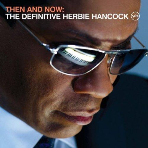 Then and Now: The Definitive Herbie Hancock (Deluxe Edt.)