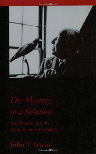 The Mystery to a Solution: Poe, Borges, and the Analytic Detective Story