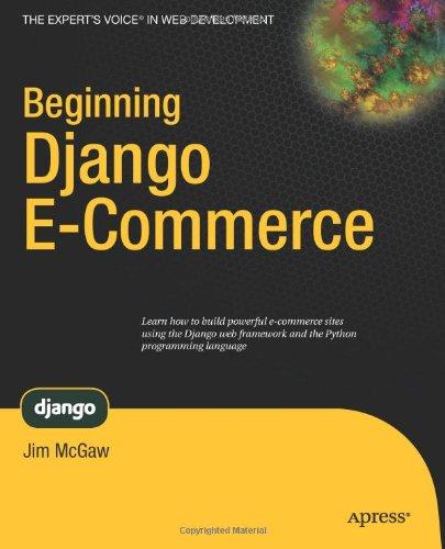 Beginning Django E-Commerce (Expert's Voice in Web Development)