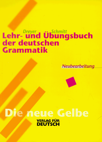 Lehr- und Übungsbuch der deutschen Grammatik, neue Rechtschreibung, Lehr- und Übungsbuch: Lehr- Und Ubungsbuch