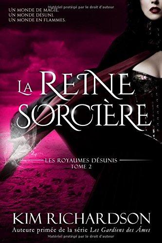 La Reine Sorciere (Les Royaumes Desunis,Tome 2)