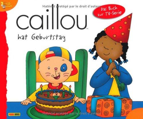 Caillou, Band 11: Caillou hat Geburtstag