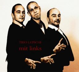 Trio Lepschi - Mit links