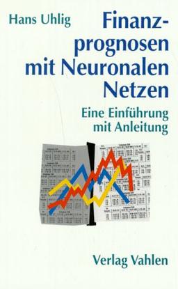 Finanzprognosen mit Neuronalen Netzen: Eine Einführung mit Anleitung