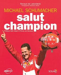 Michael Schumacher, salut champion