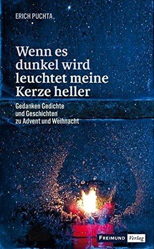 Wenn es dunkel wird leuchtet meine Kerze heller: Gedanken Gedichte und Geschichten zu Advent und Weihnacht