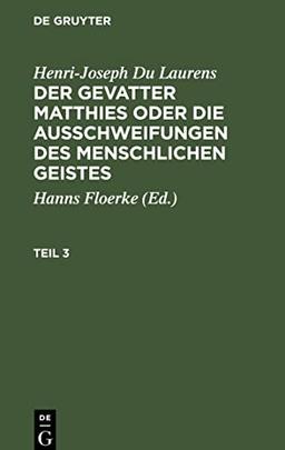 Der Gevatter Matthies oder die Ausschweifungen des menschlichen Geistes, Teil 3, Der Gevatter Matthies oder die Ausschweifungen des menschlichen Geistes Teil 3