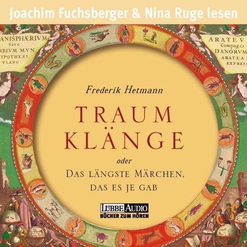 Traumklänge. 4 CDs . Oder das längste Märchen, das es je gab