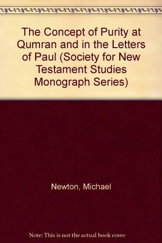 The Concept of Purity at Qumran and in the Letters of Paul (Society for New Testament Studies Monograph Series, Series Number 53)