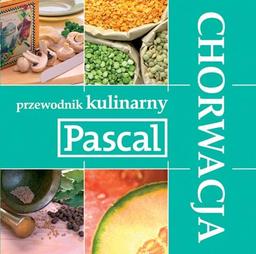 Przewodnik kulinarny Chorwacja