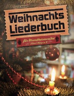 Weihnachtsliederbuch für Mundharmonika: Blues Harp in C