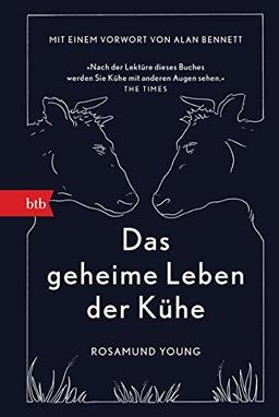 Das geheime Leben der Kühe: Mit einem Vorwort von Alan Bennett