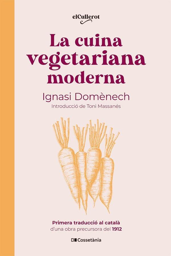 La cuina vegetariana moderna (El Cullerot, Band 71)