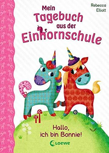 Mein Tagebuch aus der Einhornschule - Hallo, ich bin Bonnie!: Kinderbuch für Erstleser ab 7 Jahre