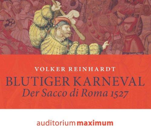 Blutiger Karneval, 1 Audio-CD: Der Sacco di Roma 1527