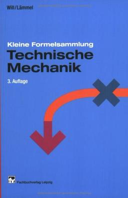 Kleine Formelsammlung Technische Mechanik