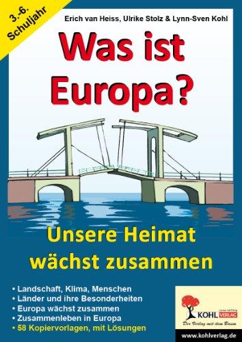 Was ist Europa? - Unsere Heimat wächst zusammen: 40 Kopiervorlagen