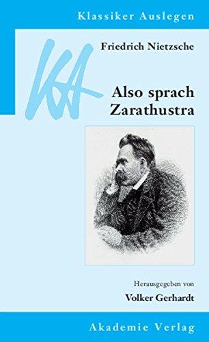 Friedrich Nietzsche: Also sprach Zarathustra (Klassiker Auslegen, Band 14)