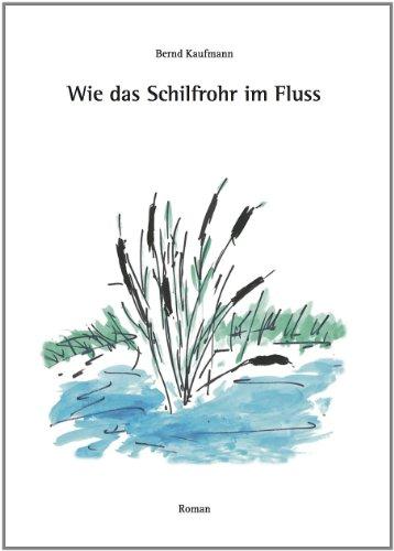 Wie das Schilfrohr im Fluss