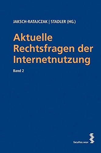 Aktuelle Rechtsfragen der Internetnutzung: Band 2