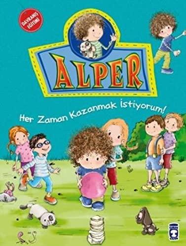 Alper - Her Zaman Kazanmak İstiyorum!: Davranış Eğitimi