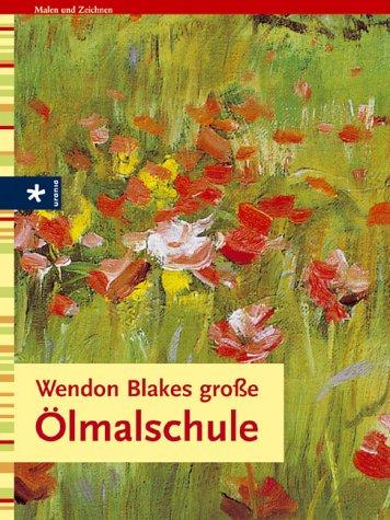 Wendon Blakes große Ölmalschule