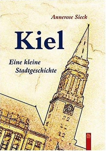 Kiel: Eine kleine Stadtgeschichte