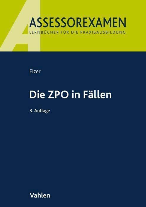 Die ZPO in Fällen (Assessorexamen)