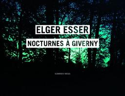 Elger Esser Nocturnes a Giverny