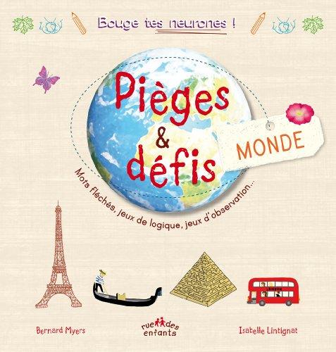 Pièges & défis : monde : mots fléchés, jeux de logique, jeux d'observation...