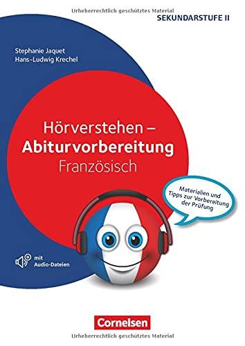 Abiturvorbereitung Fremdsprachen - Französisch: Hörverstehen - Materialien und Tipps zur Vorbereitung der Prüfung - Kopiervorlagen mit Audio-CD