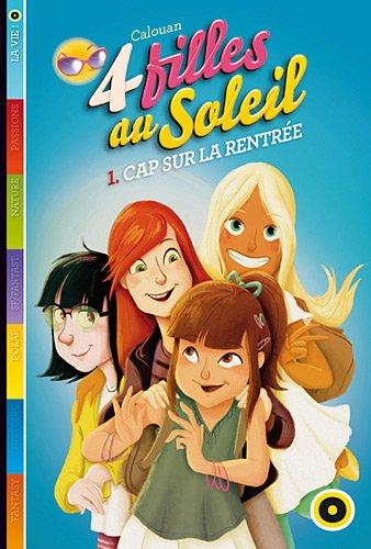 Quatre filles au soleil. Vol. 1. Cap sur la rentrée