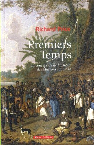 Les premiers temps : la conception de l'histoire des Marrons saamaka