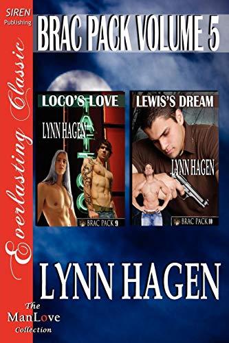 Brac Pack, Volume 5 [Loco's Love: Lewis's Dream] [The Lynn Hagen Collection] (Siren Publishing Everlasting Classic Manlove) (Brac Pac: Siren Publishing Everlasting Classic Manlove, Band 5)